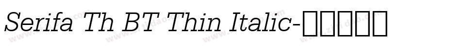 Serifa Th BT Thin Italic字体转换